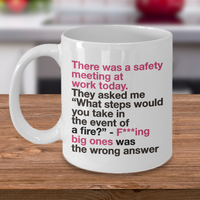 Office Coffee Mug - Funny Work Or Job Mug -"There Was A Safety Meeting At Work Today"