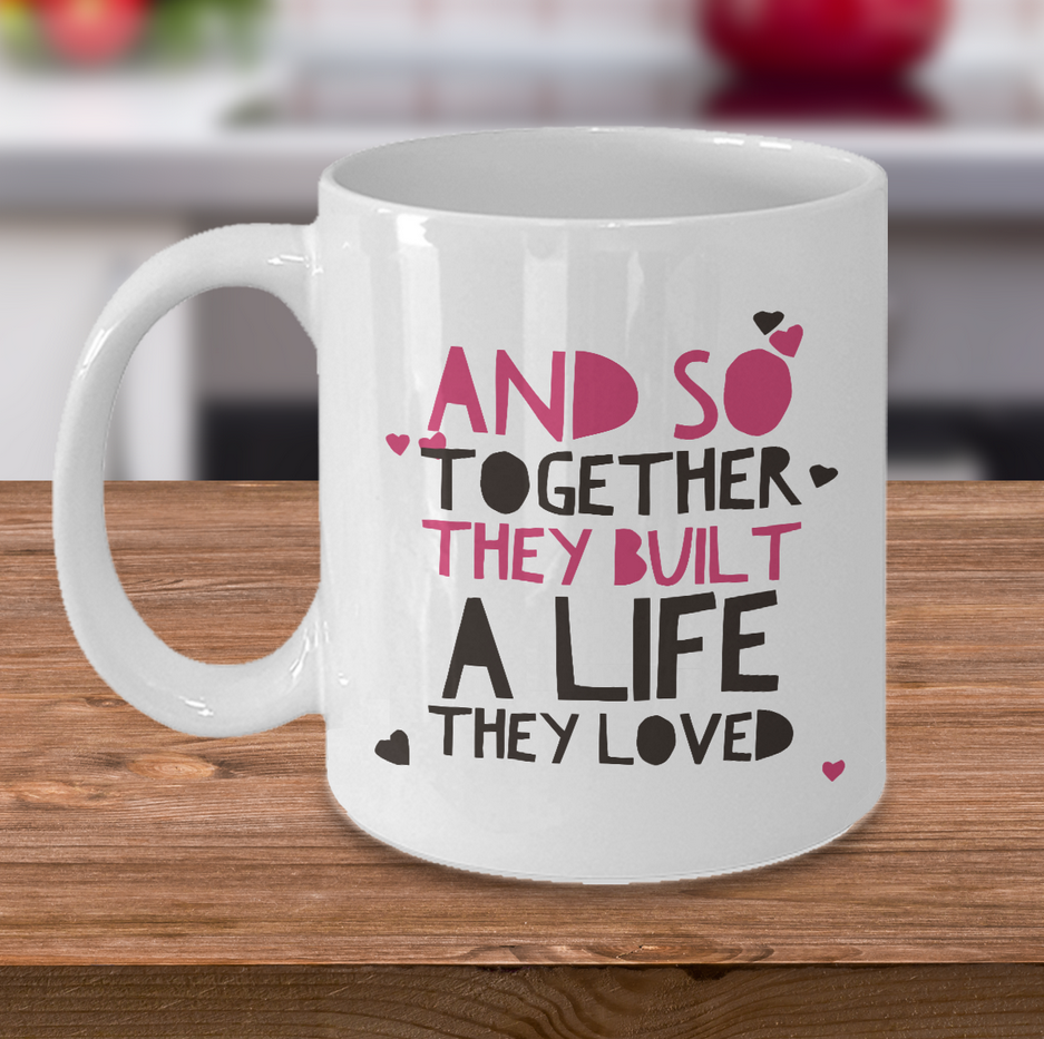 Valentines Day Or Anniversary Coffee Mug - Love Quote Mug - Anniversary Gift -"And So Together"