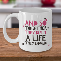 Valentines Day Or Anniversary Coffee Mug - Love Quote Mug - Anniversary Gift -"And So Together"