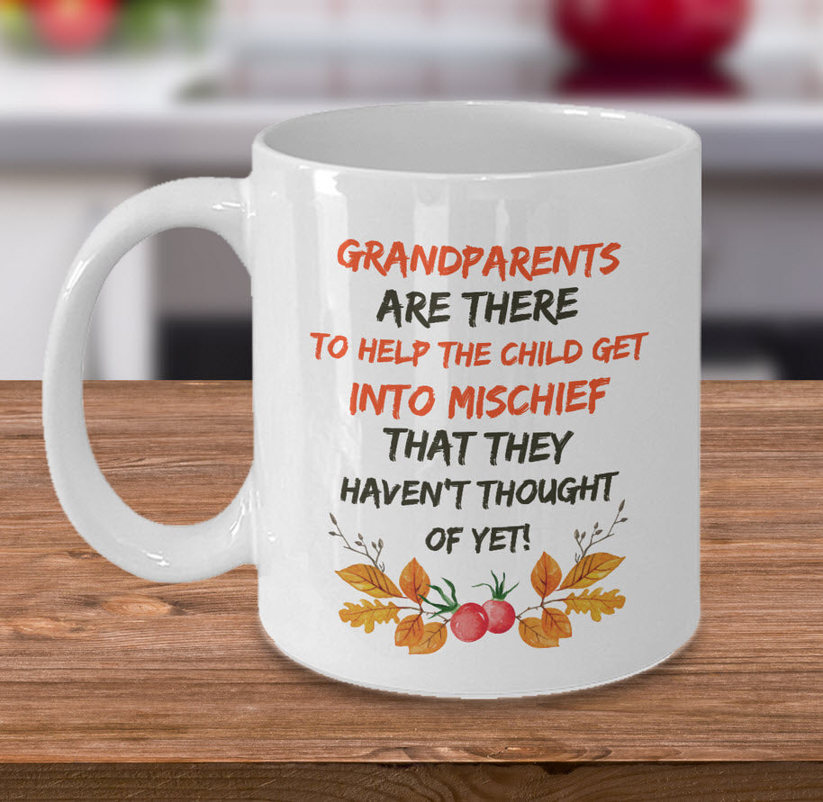 Grandparents Coffee Mug - Funny Grandpa / Grandma Gift - "Grandparents Are There To Help The Child"