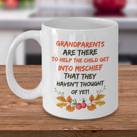Grandparents Coffee Mug - Funny Grandpa / Grandma Gift - "Grandparents Are There To Help The Child"