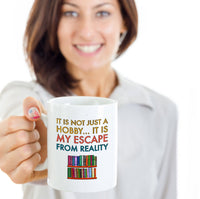 Load image into Gallery viewer, Reading Coffee Mug - Book Lovers Gift For Readers - Reading Gift Mug - &quot;It Is Not Just A Hobby&quot;
