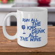 Running Coffee Mug - Funny Runner Or Jogging Lover Gift Idea - "Run All The KMS Drink All The Wine"