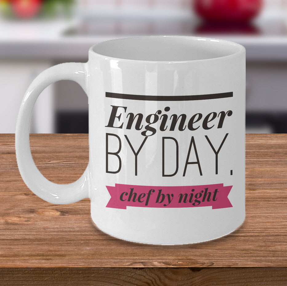 Engineer Coffee Mug - Funny Engineering Gift For Engineers- "Engineer By Day Chef By Night"