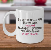 Load image into Gallery viewer, Nurse Coffee Mug - Funny Nurse Practitioner Gift - Gift For Nurses - Nursing Mug - &quot;Be Nice To Me&quot;
