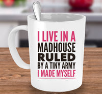 Load image into Gallery viewer, Mom Coffee Mug - Funny Gift For Moms - Coffee Lovers Mug For Women - &quot;I Live In A Madhouse&quot;
