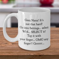 Load image into Gallery viewer, Nana Coffee Mug - Funny Nana Gift Idea - &quot;Geez Nana! It&#39;s Not That Hard!&quot;
