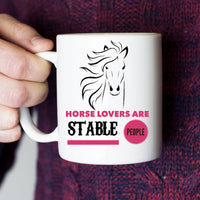 Load image into Gallery viewer, Horse Coffee Mug - Funny Horse Lovers Gift - Cowgirl Gift Idea - &quot;Horse Lovers Are Stable People&quot;
