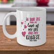 Valentines Day Or Anniversary Coffee Mug - Love Quote Mug - Anniversary Gift -"In You I've Found"