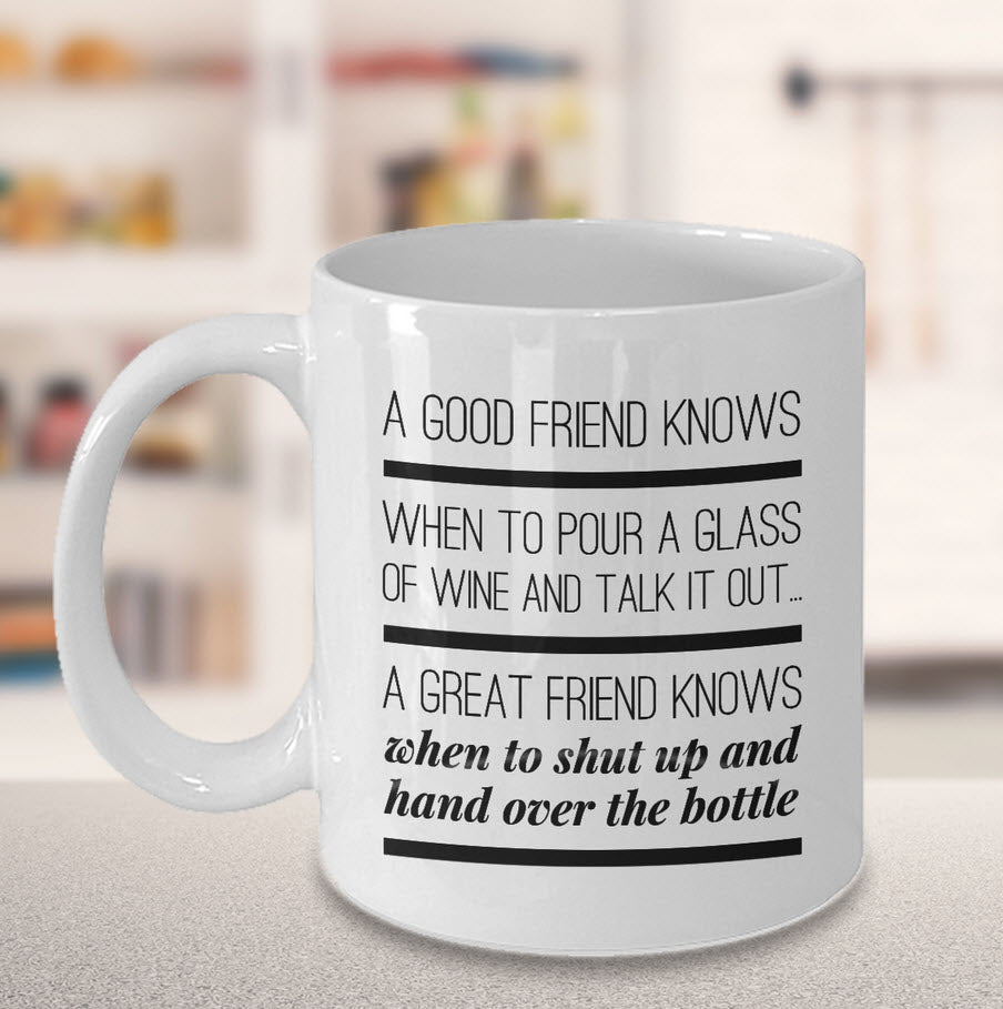 Wine Lover Coffee Mug - Funny Ceramic Wine Lovers Gift For Women - "A Good Friend Knows"