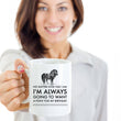 Horse Coffee Mug - Horse Lovers Birthday Gift For Women - Pony Mug - "No Matter How Old I Am"