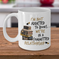 Reading Coffee Mug - Book Lovers Gift For Readers - Reading Gift Mug - "I'm Not Addicted To Books"