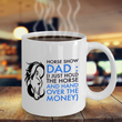 Horse Coffee Mug - Funny Horse Lovers Gift Idea - "Horse Show" Mom Or Dad Mug