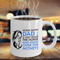 Load image into Gallery viewer, Horse Coffee Mug - Funny Horse Lovers Gift Idea - &quot;Horse Show&quot; Mom Or Dad Mug
