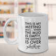 Office Coffee Mug - Funny Job Or Work Mug  - Coworker gift - Office Gift - "This Is My Meeting Mug"