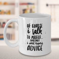 Load image into Gallery viewer, Adult Humor Coffee Mug - Funny Coffee Mug For Women Or Men - &quot;Of Course I Talk To Myself&quot;
