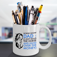 Load image into Gallery viewer, Horse Coffee Mug - Funny Horse Lovers Gift Idea - &quot;Horse Show&quot; Mom Or Dad Mug
