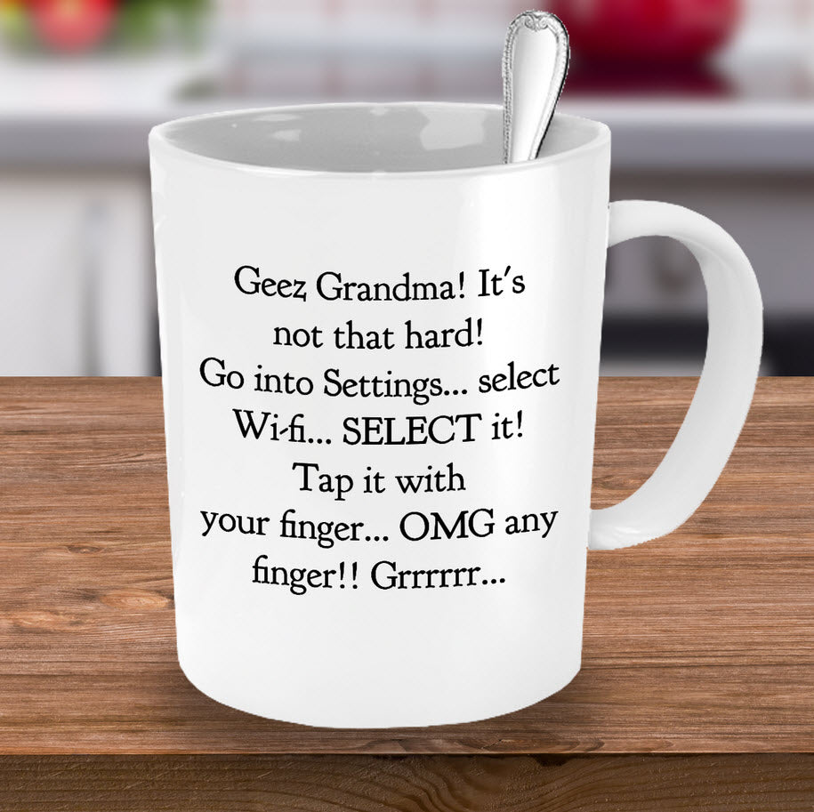Grandma Coffee Mug - Funny Grandma Gift Idea - "Geez Grandma! It's Not That Hard!"
