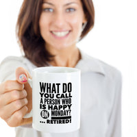 Retirement Coffee Mug - Funny Seniors / Grandma Or Grandpa Gift - "What Do You Call A Person"