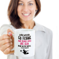 Load image into Gallery viewer, Halloween Witch Coffee Mug- Halloween Gift Idea For Adults - &quot;When Witches Go Flying&quot;
