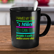 Dog Coffee Mug - Funny Dog Lovers Gift For Dog Owners - Funny Coffee Mug - "I Named My Dog 5 Miles"