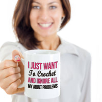 Crochet Coffee Mug - Funny Crocheting Mug - Crochet Lover Gift - "I Just Want To Crochet"