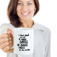 Load image into Gallery viewer, Adult Humor Coffee Mug - Funny Coffee Lovers Gift - &quot;I Don&#39;t Think There Will Be Enough Coffee&quot;
