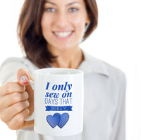 Load image into Gallery viewer, Sewing Coffee Mug For Women - Funny Sewing Lovers Gift - &quot;I Only Sew On Days That End In A Y&quot;
