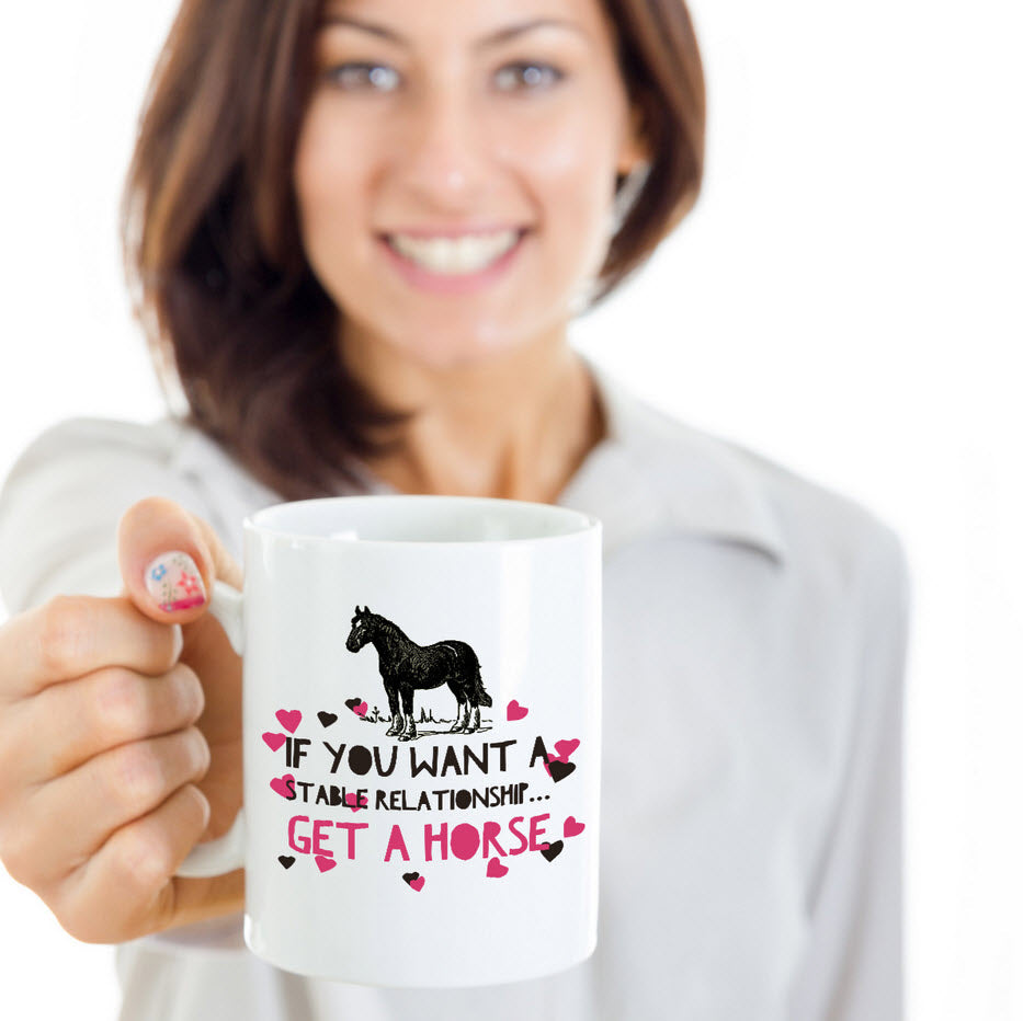 Horse Coffee Mug - Funny Horse Lovers Gift - Cowgirl Gift - "If You Want A Stable Relationship"