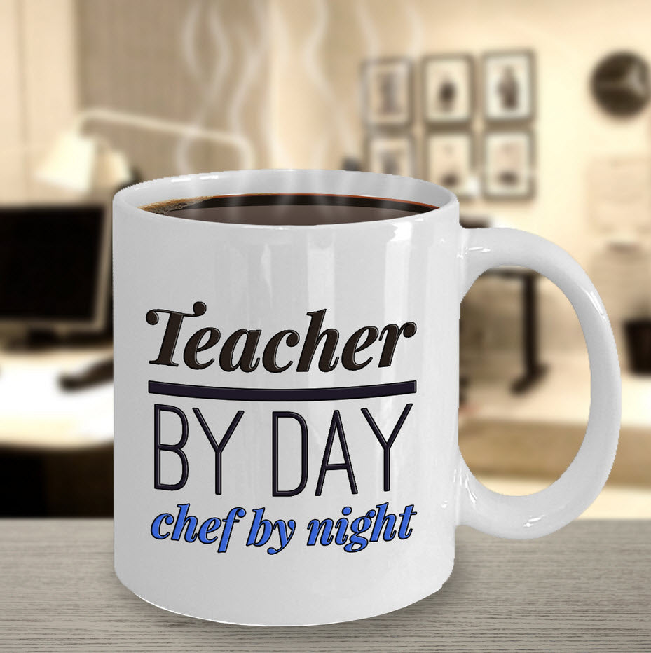 Teacher Coffee Mug - Unique And Funny Gift For Teachers - "Teacher By Day Chef By Night"