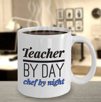 Load image into Gallery viewer, Teacher Coffee Mug - Unique And Funny Gift For Teachers - &quot;Teacher By Day Chef By Night&quot;
