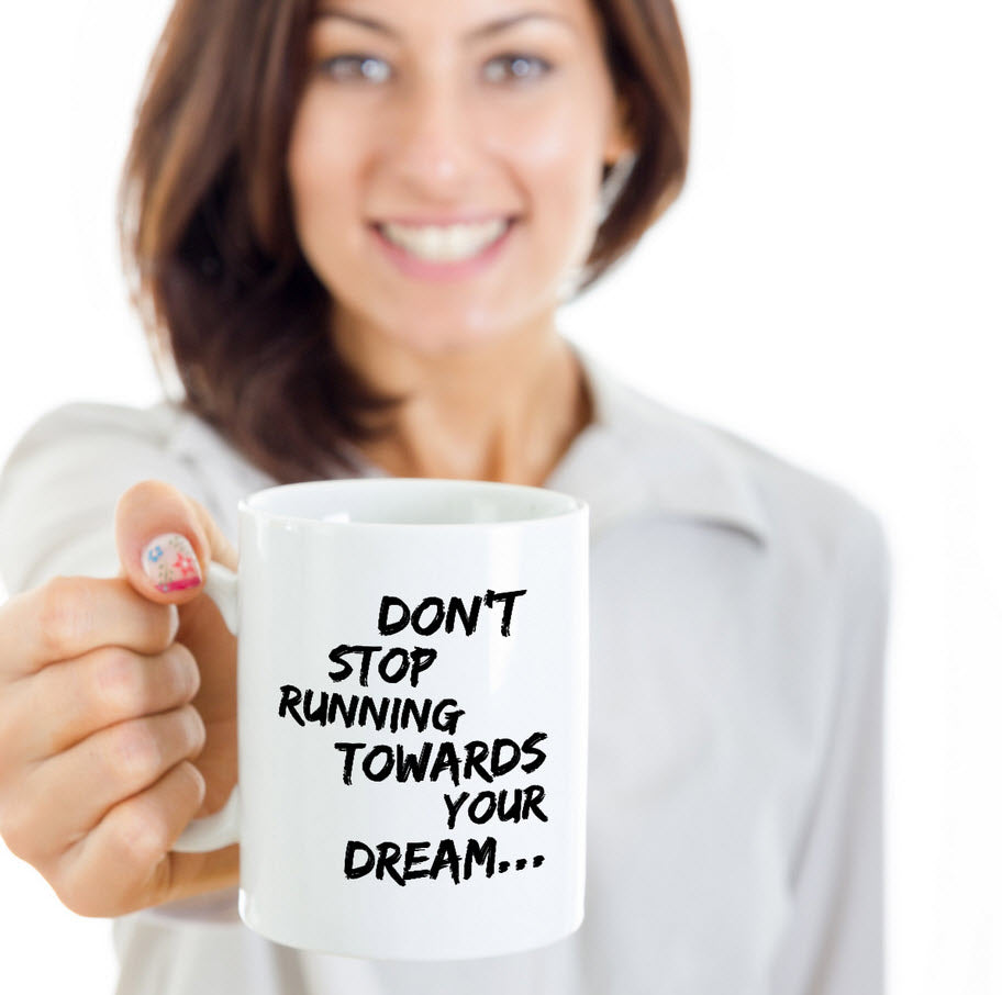 Inspirational Coffee Mug - Inspiring Motivational & Encouraging Gift - "Don't Stop Running Towards"