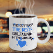 Girlfriend Boyfriend Coffee Mug - Funny Valentines Gift - "This Girl Has / This Guy Has The Best"
