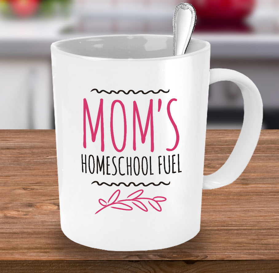 Homeschool Coffee Mug - Homeschooling Gift Idea For Moms - "Mom's Homeschool Fuel"