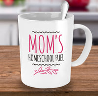 Load image into Gallery viewer, Homeschool Coffee Mug - Homeschooling Gift Idea For Moms - &quot;Mom&#39;s Homeschool Fuel&quot;

