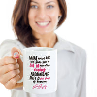Load image into Gallery viewer, Adult Humor Coffee Mug - Funny Coffee Mug For Women Or Men - &quot;What Doesn&#39;t Kill You&quot;
