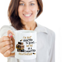Reading Coffee Mug - Book Lovers Gift For Readers - Reading Gift Mug - "I'm Not Addicted To Books"