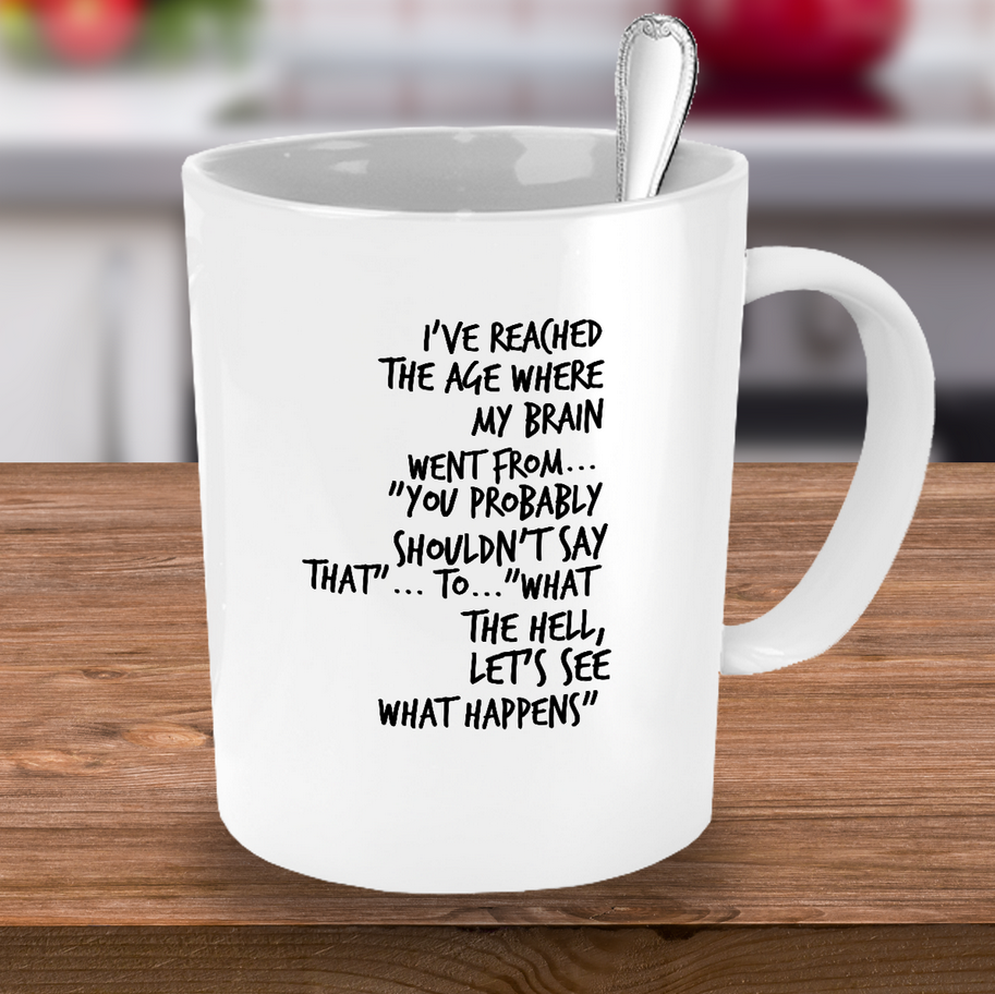Seniors Coffee Mug - Funny Retirement Or Grandma / Grandpa Gift Idea - "I've Reached The Age"