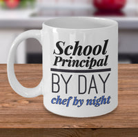 Load image into Gallery viewer, School Principal Coffee Mug - Gift For School Principals - &quot;School Principal By Day Chef By Night&quot;
