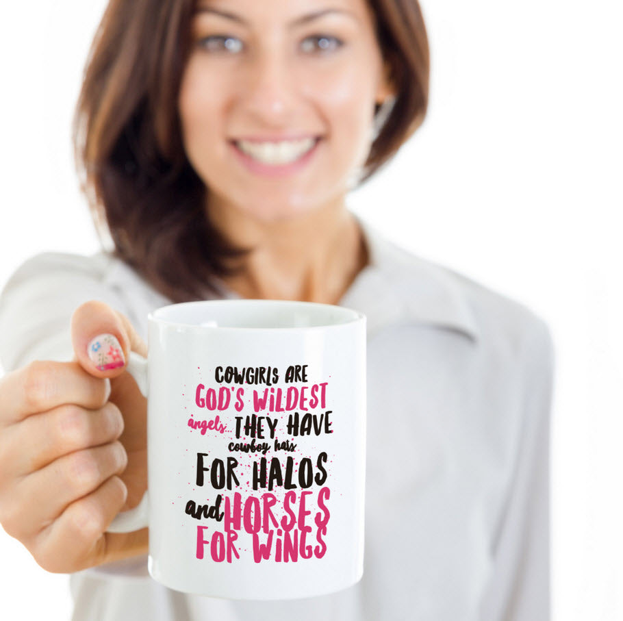 Cowgirl Coffee Mug - Unique And Funny Gift For Horse Lovers - "Cowgirls Are God's Wildest Angels"