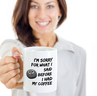 Load image into Gallery viewer, Coffee Lovers Mug - Gift For Him Or Her - Sayings Mug - Sorry Mug - &quot;I&#39;m Sorry For What I Said&quot;
