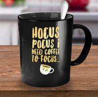 Load image into Gallery viewer, Halloween Coffee Mug - Funny Coffee Lovers Gift Idea - &quot;Hocus Pocus I Need Coffee To Focus&quot;
