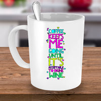 Load image into Gallery viewer, Coffee Themed Mug - Funny Coffee And Wine Lovers Gift Idea - &quot;Coffee Keeps Me Going&quot;
