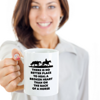 Load image into Gallery viewer, Horse Coffee Mug - Horse Lovers Gift Idea - &quot;There Is No Better Place To Heal&quot;
