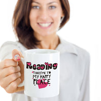 Reading Coffee Mug - Book Lovers Gift For Readers - Book Mug - "Reading Takes Me To My Happy Place"