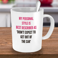 Load image into Gallery viewer, Adult Humor Coffee Mug - Funny Coffee Mug For Women Or Men - &quot;My Personal Style&quot;
