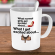 Horse Coffee Mug - Funny Horse Lovers Gift - Cowgirl Gift - "What Normal Girls Get Excited About"