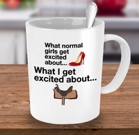 Load image into Gallery viewer, Horse Coffee Mug - Funny Horse Lovers Gift - Cowgirl Gift - &quot;What Normal Girls Get Excited About&quot;
