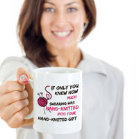 Knitting Coffee Mug - Funny Knitter Mug - Gift For Knitters - "If Only You Knew How Much Swearing"