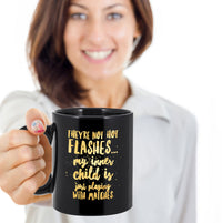 Load image into Gallery viewer, Mom Coffee Mug - Funny Gift For Moms - Coffee Lovers Mug For Women - &quot;They&#39;re Not Hot Flashes&quot;
